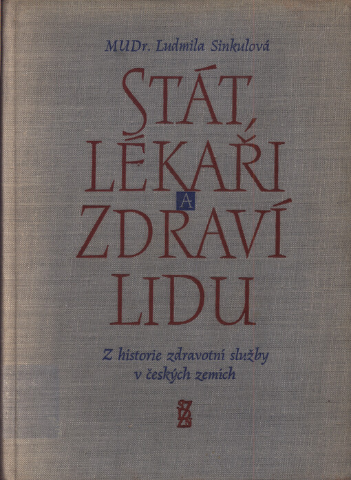 Lékaři, stát a zdraví lidu : Z historie zdravotní služby v českých zemích