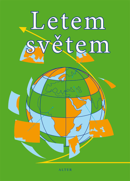 Letem světem : [pracovní sešit k učebnicím zeměpisu Alter pro 6.-9. ročník základních škol a příslušné ročníky víceletých gymnázií]