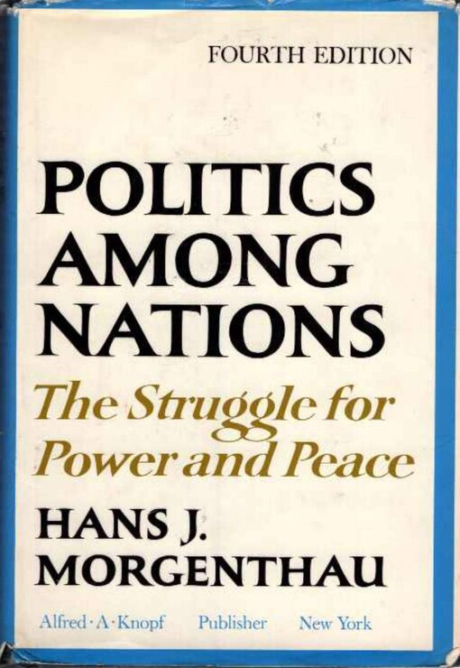 Politics among nations;: The struggle for power and peace