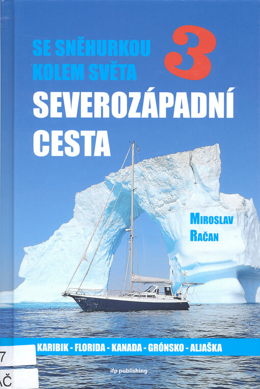 Se Sněhurkou kolem světa. Díl třetí, Severozápadní cesta