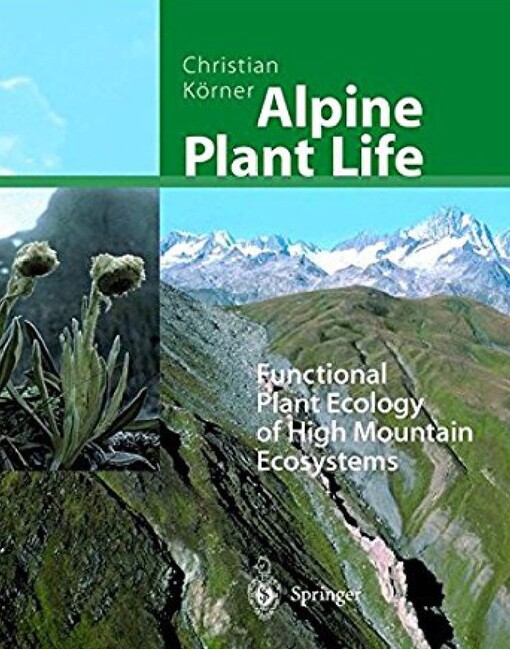 Alpine Plant Life: Functional Plant Ecology of High Mountain Ecosystems
