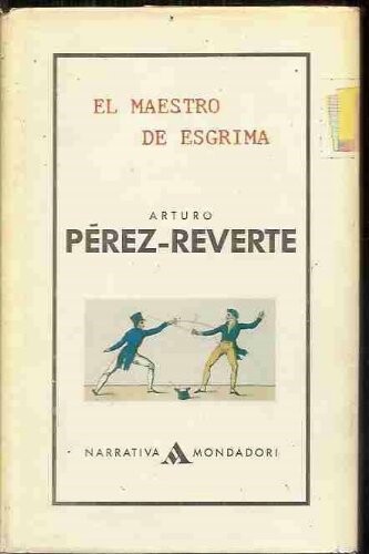 El maestro de esgrima (Narrativa Mondadori) (Spanish Edition)