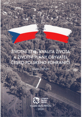 Životní styl, kvalita života a životní plány obyvatel česko-polského pohraničí  (odkaz v elektronickém katalogu)