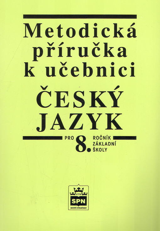 Metodická příručka k učebnici Český jazyk pro 8. ročník základní školy a pro odpovídající ročník víceletých gymnázií