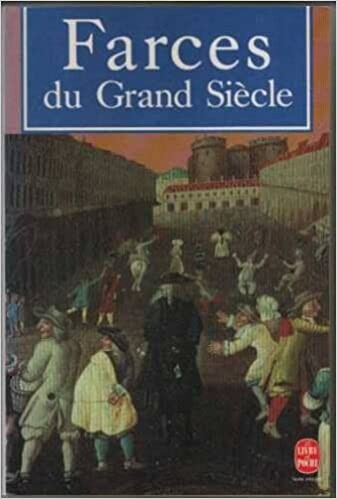 Farces Du Grande Siecle (French Edition)