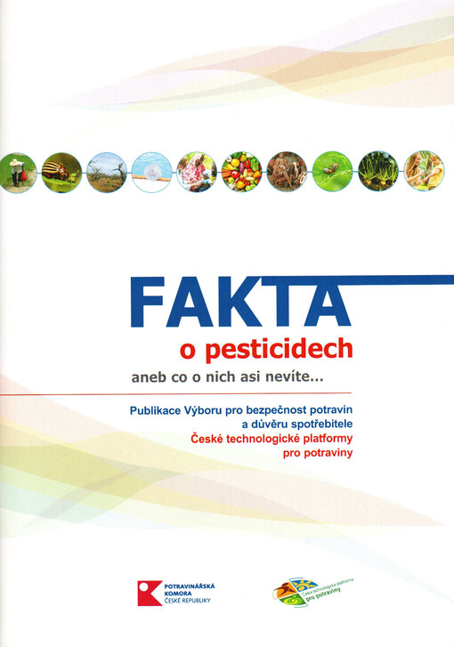 Fakta o pesticidech, aneb, Co o nich asi nevíte...