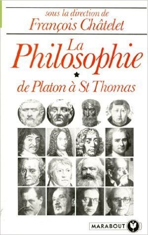 La philosophie. T. 1, De Platon a Saint Thomas