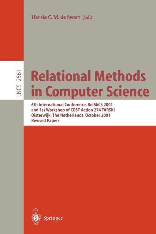Relational Methods in Computer Science: 6th International Conference, RelMICS 2001, and 1st Workshop of COST Action 274 TARSKI Oisterwijk, The ... Papers (Lecture Notes in Computer Science)