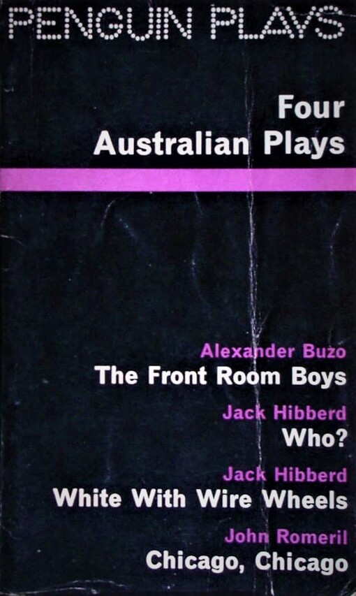 Four Australian Plays: The Front Room Boys; Who?; White with Wire Wheels; Chicago, Chicago