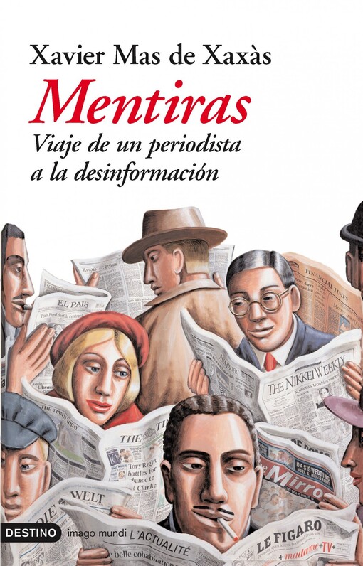Mentiras Viaje De Un Periodista a La Desiformacion (Imago Mundi) (Spanish Edition)