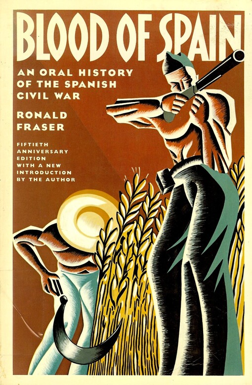 Blood of Spain : an oral history of the Spanish Civil War