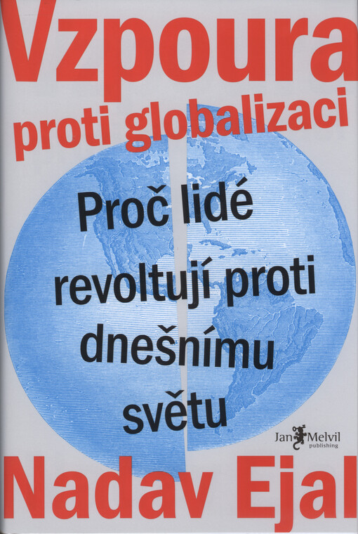 Vzpoura proti globalizaci : proč lidé revoltují proti dnešnímu světu