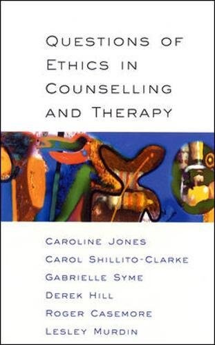 QUESTIONS OF ETHICS IN COUNSELLING AND THERAPY