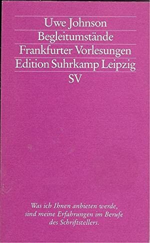 Begleitumstände. Frankfurter Vorlesungen. ( Edition Suhrkamp Leipzig).