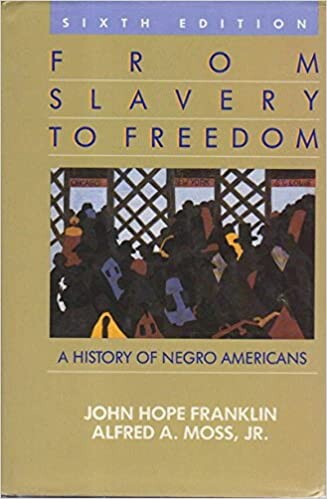 From Slavery to Freedom: A Historyof Negro Americans.6th Ed: Ition