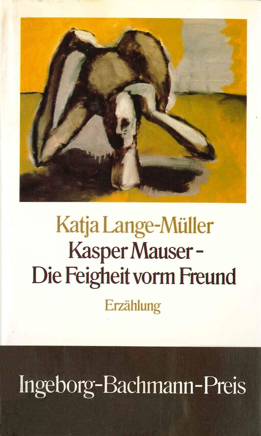 Kasper Mauser - die Feigheit vorm Freund : Erzählung