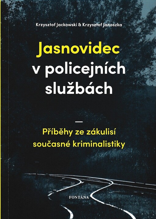 Jasnovidec v policejních službách : příběhy ze zákulisí současné kriminalistiky