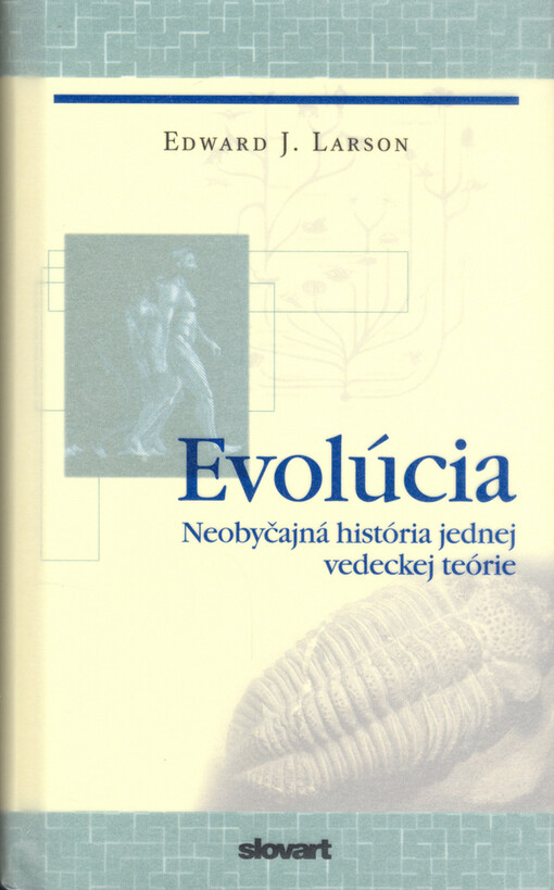 Evolúcia : neobyčajná história jednej vedeckej teórie