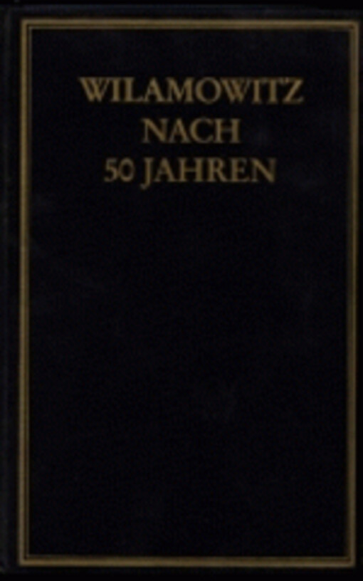 Wilamowitz nach 50 Jahren (German Edition)