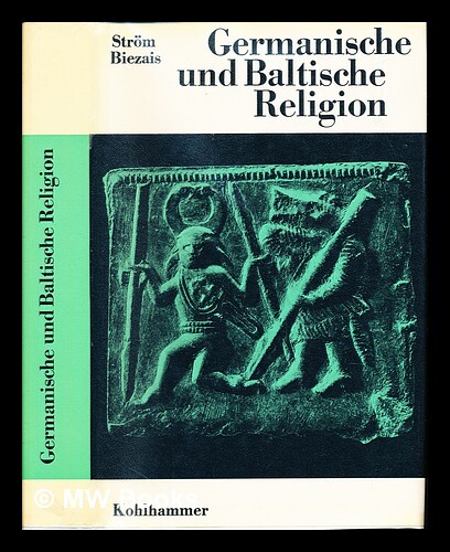 Germanische und baltische Religion (Die Religionen der Menschheit ; Bd. 19, 1) (German Edition)