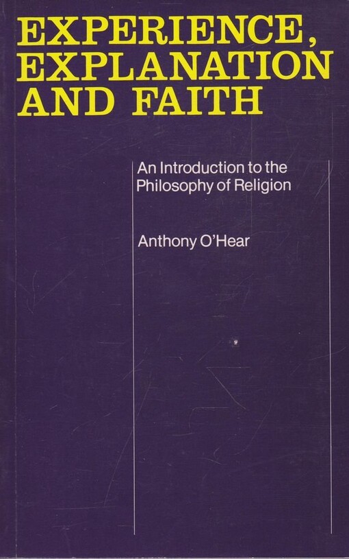 Experience, Explanation, and Faith: An Introduction to the Philosophy of Religion