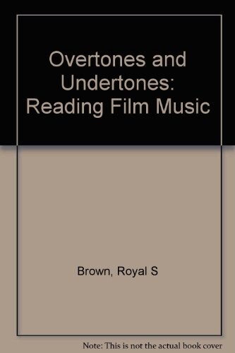 Overtones and Undertones: Reading Film Music
