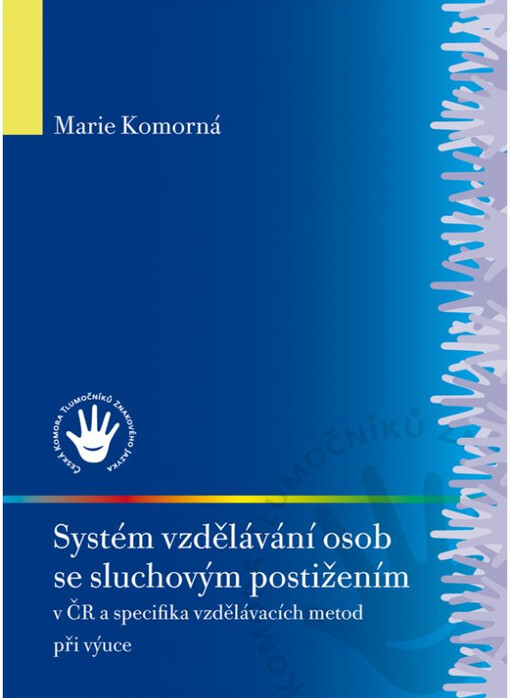Systém vzdělávání osob se sluchovým postižením v ČR a specifika vzdělávacích metod při výuce