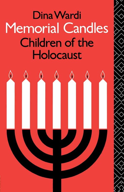 Memorial Candles: Children of the Holocaust (The International Library of Group Psychotherapy and Group Process)