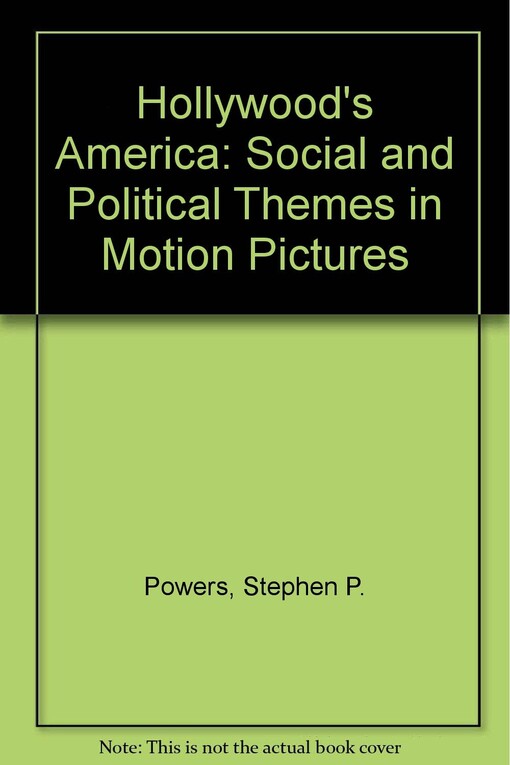 Hollywood's America: Social And Political Themes In Motion Pictures