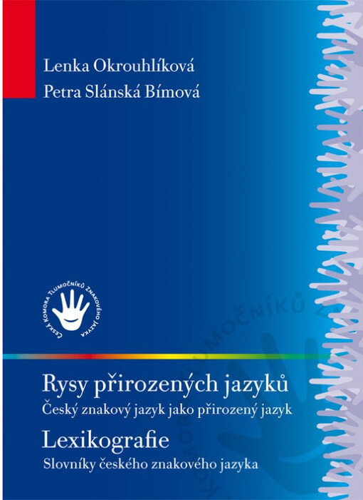 Rysy přirozených jazyků : český znakový jazyk jako přirozený jazyk ; Lexikografie : slovníky českého znakového jazyka