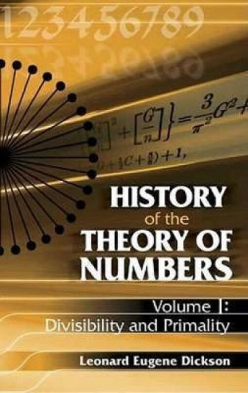 History of the Theory of Numbers, Volume I: Divisibility and Primality (Dover Books on Mathematics)