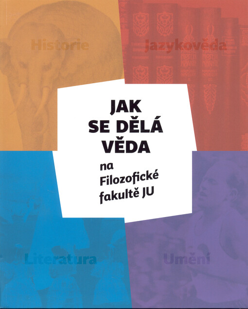 Jak se dělá věda na Filozofické fakultě JU