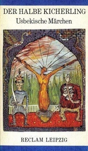 Der Halbe Kicherling: Usbekische Marchen (Reclam-Bibliothek) (German Edition)