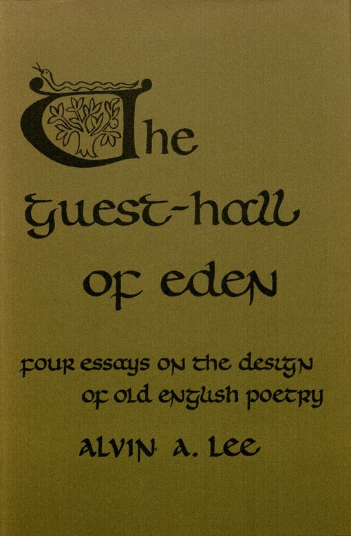 The Guest-Hall of Eden: Four Essays on the Design of Old English Poetry
