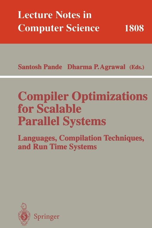 Compiler Optimizations for Scalable Parallel Systems: Languages, Compilation Techniques, and Run Time Systems (Lecture Notes in Computer Science)