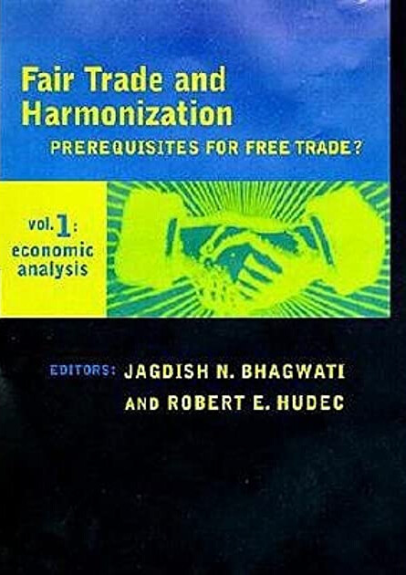 Fair Trade and Harmonization, Vol. 1: Economic Analysis
