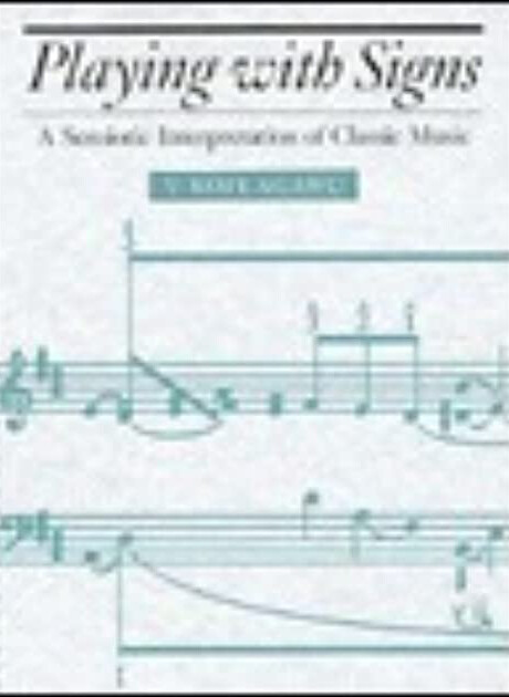 Playing With Signs: A Semiotic Interpretation of Classic Music