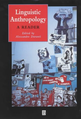 Linguistic Anthropology: A Reader (Blackwell Anthologies in Social and Cultural Anthropology)