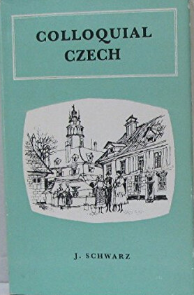Colloquial Czech: A Complete Language Course