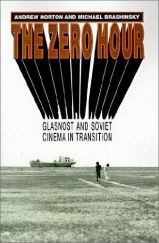The Zero Hour: Glasnost and Soviet Cinema in Transition