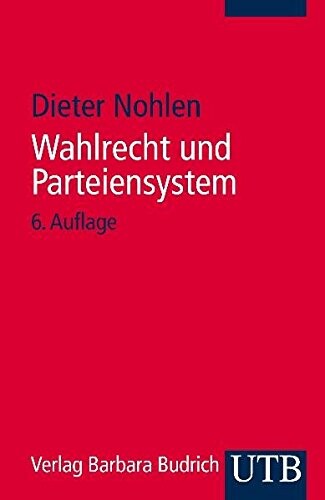 Wahlrecht und Parteiensystem : Über die polit. Auswirkungen von Wahlsystemen