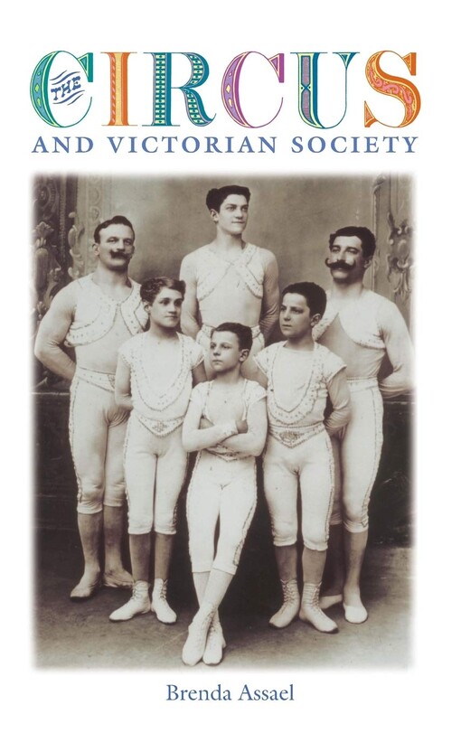 The Circus and Victorian Society (Victorian Literature and Culture Series)