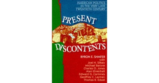 Present discontents : american politics in the very late twentieth century