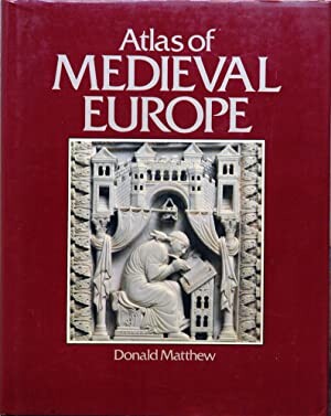Atlas of Medieval Europe (Cultural Atlas of)