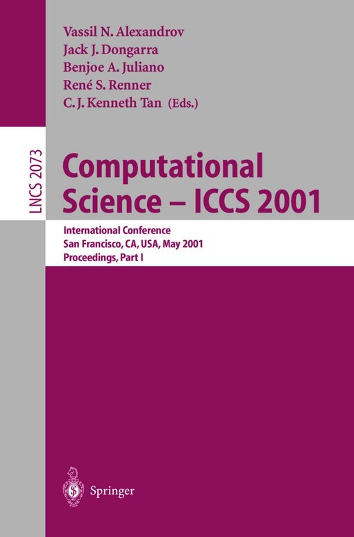 Computational Science - ICCS 2001: International Conference San Francisco, CA, USA, May 28-30, 2001 Proceedings, Part I (Lecture Notes in Computer Science) (Pt.1)