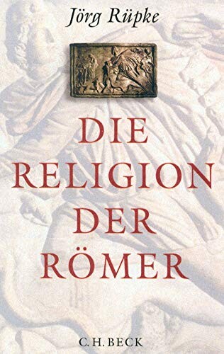 Die Religion der Römer. Eine Einführung.