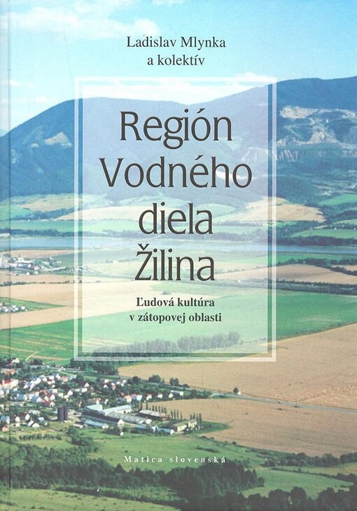 Región Vodného diela Žilina : ľudová kultúra v zátopovej oblasti