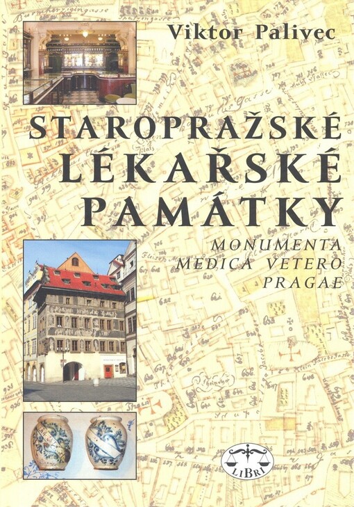 Staropražské lékařské památky =: Monumenta medica vetero Pragae