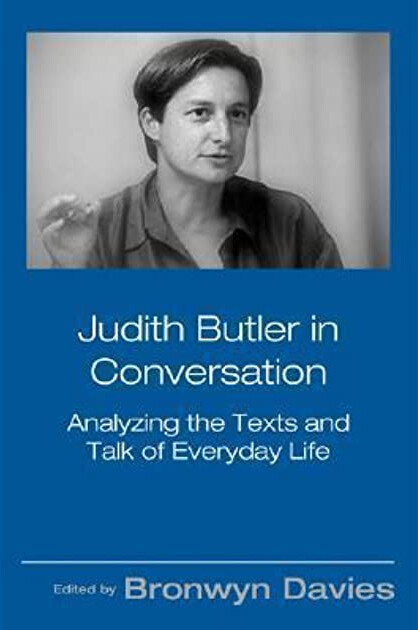 Judith Butler in Conversation: Analyzing the Texts and Talk of Everyday Life