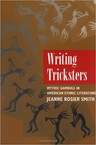 Writing Tricksters: Mythic Gambols in American Ethnic Fiction